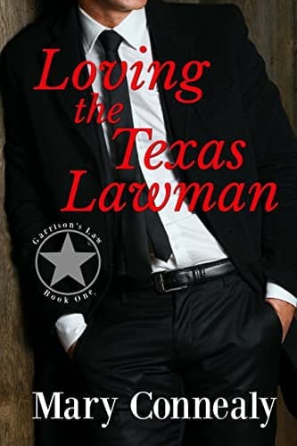 Book cover for Loving the Texas Lawman: A Texas Lawman Romantic Suspense (Garrison's Law Book 1) by Connealy, Mary