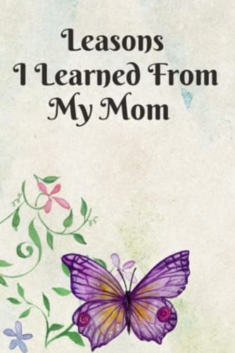 Book cover for Lessons I Learned From My Mom: Missing Mom Grief Journal 6" x 9" by James, Jeremy