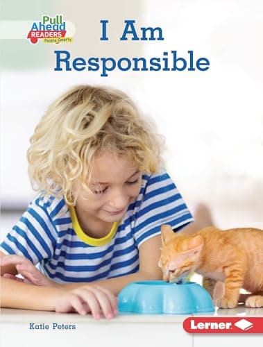 Book cover for I Am Responsible (Character Builders (Pull Ahead Readers People Smarts ― Nonfiction)) by Peters, Katie