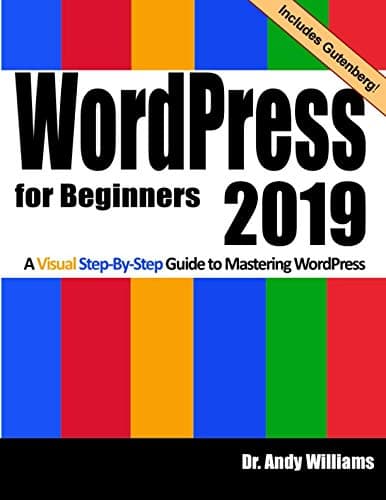 Book cover for WordPress for Beginners 2019: A Visual Step-by-Step Guide to Mastering WordPress (Webmaster Series) by Williams, Dr. Andy