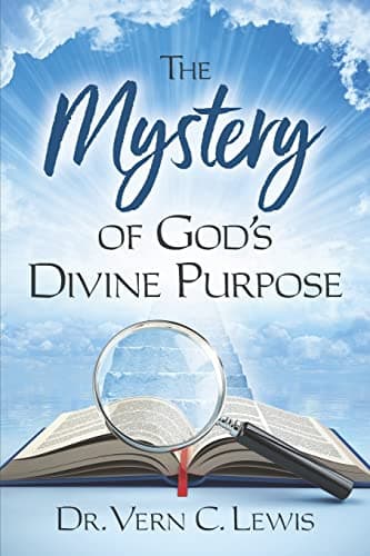 Book cover for The Mystery of God's Divine Purpose by Lewis, Dr. Vern C.