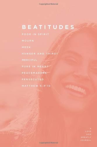 Beatitudes: A Love God Greatly Study Journal