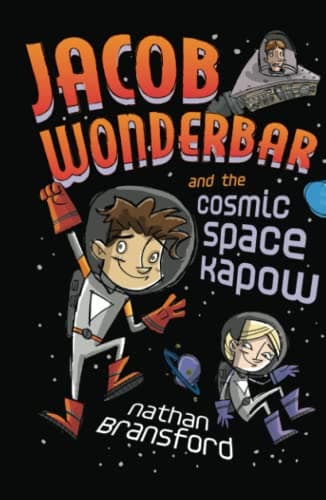 Book cover for Jacob Wonderbar and the Cosmic Space Kapow by Bransford, Nathan