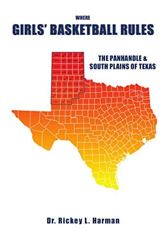 Where Girls' Basketball Rules - The Panhandle & South Plains