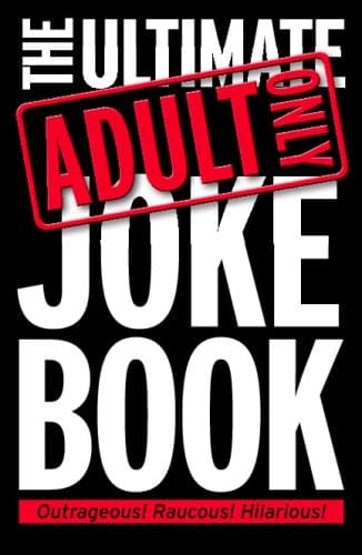 The Ultimate Adult Only Joke Book