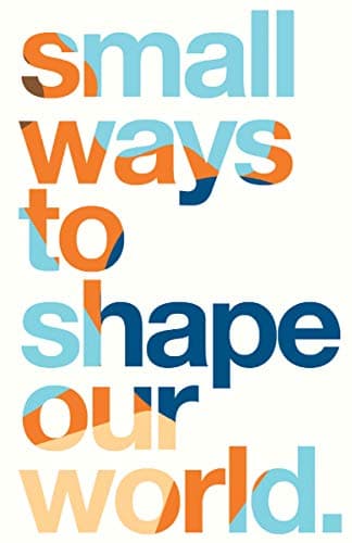 Book cover for Small Ways to Shape Our World by Unknown