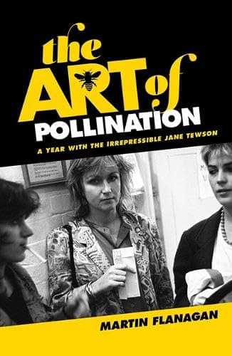 Book cover for The Art of Pollination: The Irrepressible Jane Tewson by Martin Flanagan