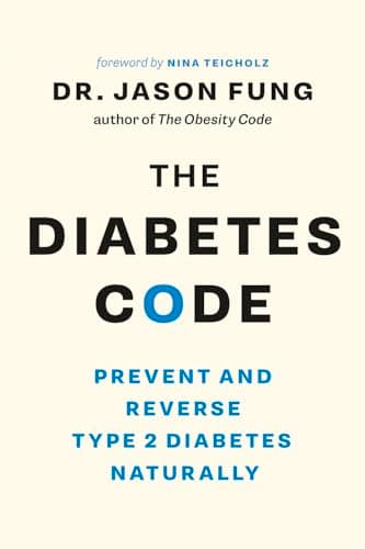 Book cover for The Diabetes Code: Prevent and Reverse Type 2 Diabetes Naturally (The Wellness Code Book Two) (The Code Series, 2) by Fung, Dr. Jason