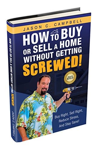 Book cover for How To Buy Or Sell A Home Without Getting SCREWED! - Buy Right, Sell Right, Reduce Stress, And Stay Sane! by Jason C. Campbell