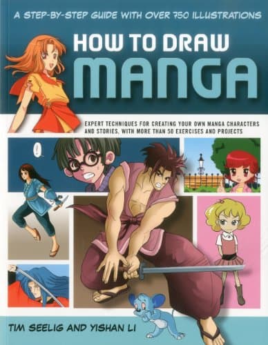 Book cover for How to Draw Manga: A step-by-step guide with over 750 illustrations. Expert techniques for creating your own manga characters and stories, with more than 50 exercises and projects. by Seeling, Tim