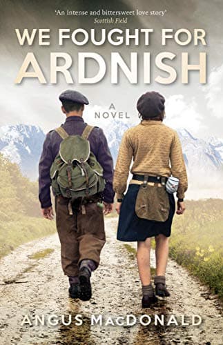 Book cover for We Fought For Ardnish: A Novel (The Ardnish Series) by MacDonald, Angus