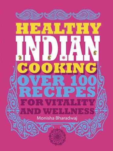 Book cover for Healthy Indian Cooking: Over 100 Recipes for Vitality and Wellness (Y) by Bharadwaj, Monisha
