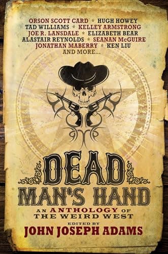 Book cover for Dead Man's Hand: An Anthology of the Weird West by Adams, John Joseph