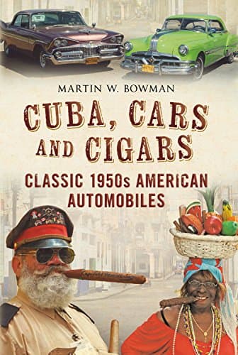 Book cover for Cuba, Cars and Cigars: Classic 1950s American Automobiles by Bowman, Martin