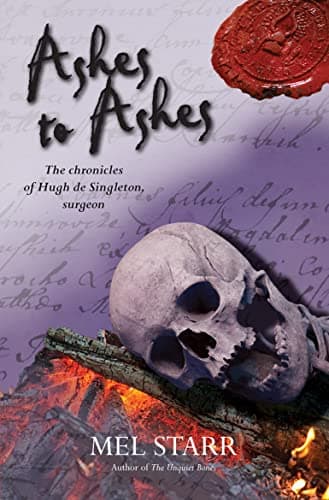 Book cover for Ashes To Ashes (The Chronicles of Hugh de Singleton, Surgeon, 8) by Starr, Mel