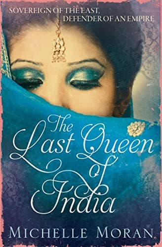 Book cover for The Last Queen of India by Michelle Moran