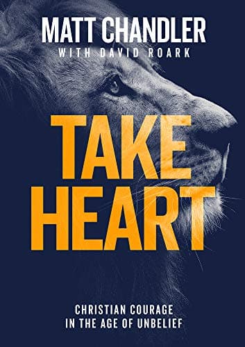 Book cover for Take Heart by Matt Chandler