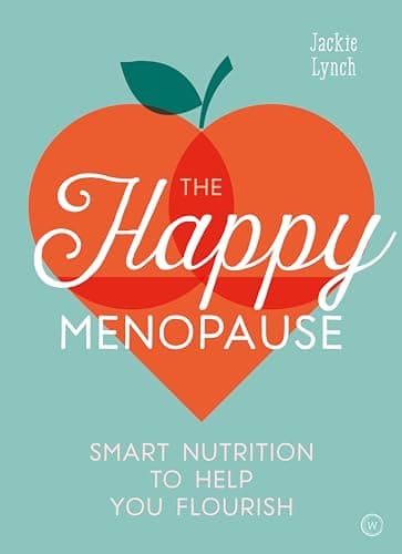 Book cover for The Happy Menopause: Smart Nutrition to Help You Flourish by Lynch, Jackie