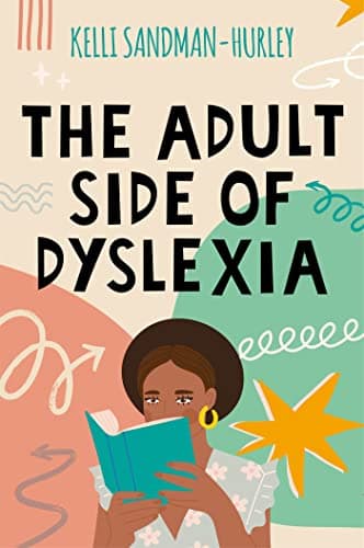 Book cover for The Adult Side of Dyslexia by Sandman-Hurley, Kelli