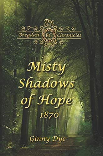Misty Shadows Of Hope: 1870 (The Bregdan Chronicles)