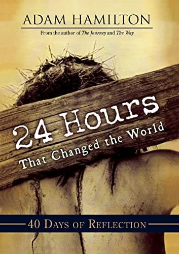 Book cover for 24 Hours that Changed the World 40 Days of Reflection by Hamilton