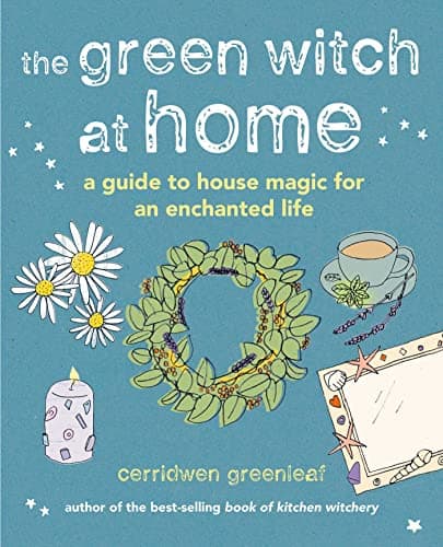 Book cover for The Green Witch at Home: A guide to house magic for an enchanted life by Greenleaf, Cerridwen