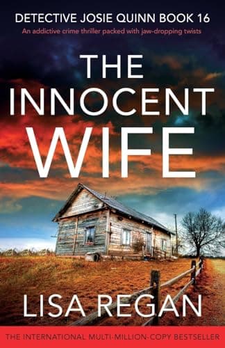 Book cover for The Innocent Wife: An addictive crime thriller packed with jaw-dropping twists (Detective Josie Quinn) by Regan, Lisa