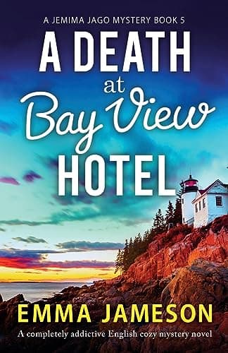 A Death at Bay View Hotel: A completely addictive English cozy mystery novel (A Jemima Jago Mystery)