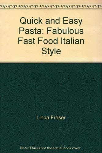 Book cover for Quick and Easy Pasta: Fabulous Fast Food Italian Style by fraser-linda