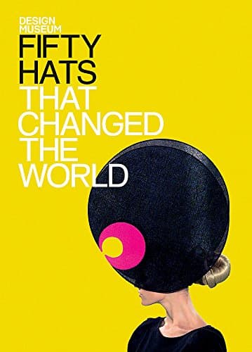 Book cover for Fifty Hats That Changed the World (Fifty...that Changed the World) by Design Museum