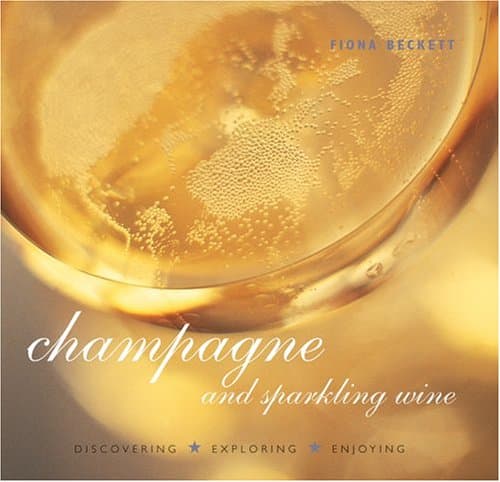 Book cover for Champagne and Sparkling Wine: Discovering, Exploring, Enjoying by Beckett, Fiona
