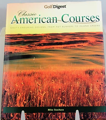 Golf Digest: Classic American Courses