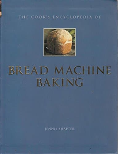 Book cover for The Cook's Encyclopedia of Bread Machinge Baking by Jennie Shapter