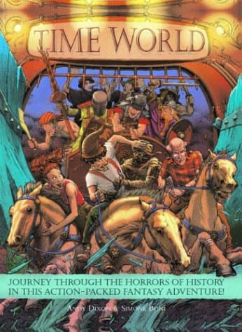 Book cover for Time World: Journey Through the Horrors of History in This Action-Packed Fantasy Adventure by Dixon, Andy