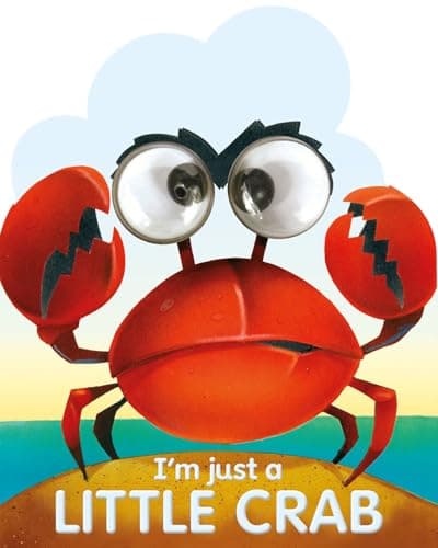 Book cover for I'm Just A Little Crab (Googley-Eyed Board Books) by Reasoner, Charles E.