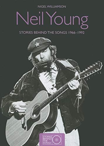 Book cover for Neil Young: Stories Behind the Songs 1966-1992 by Williamson, Nigel
