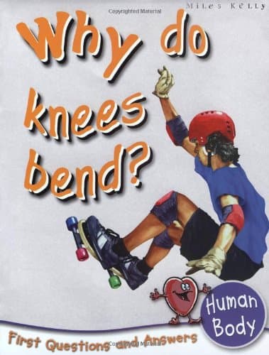 Book cover for Human Body: Why Do Knees Bend? (First Questions and Answers) by Oxlade, Chris