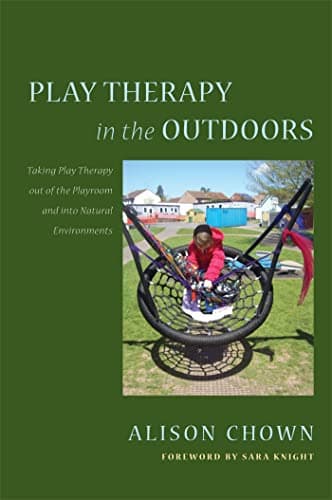 Book cover for Play Therapy in the Outdoors by Chown, Alison