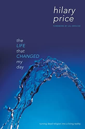 Book cover for The life That Changed My Day: Turning Dead Religion Into A Living Reality by Price, Hilary