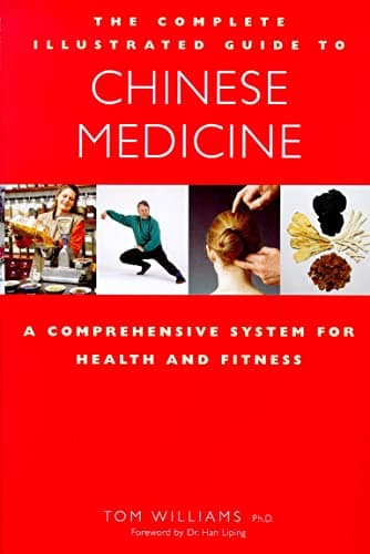Book cover for The Complete Illustrated Guide to Chinese Medicine: A Comprehensive System for Health and Fitness by Williams, Tom