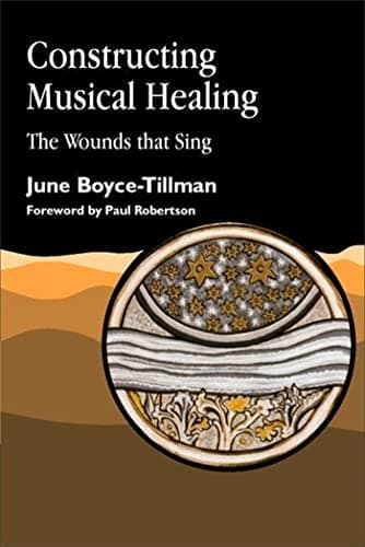 Book cover for Constructing Musical Healing: The Wounds That Sing by Boyce-Tillman, June