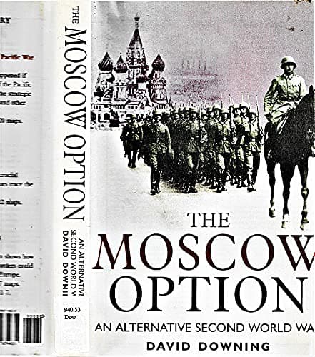 Book cover for The Moscow Option: An Alternative Second World War by Downing, David