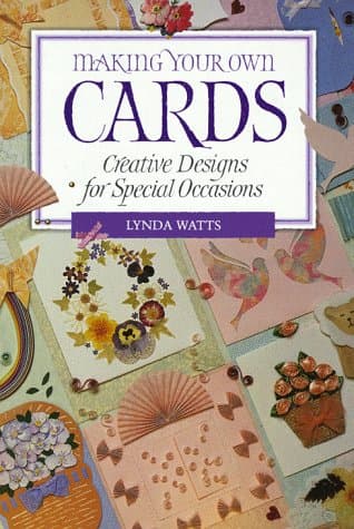 Book cover for Making Your Own Cards: Creative Designs For Special Occasions by Watts, Lynda