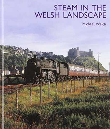 Book cover for Steam in the Welsh Landscape by WELCH, MICHAEL