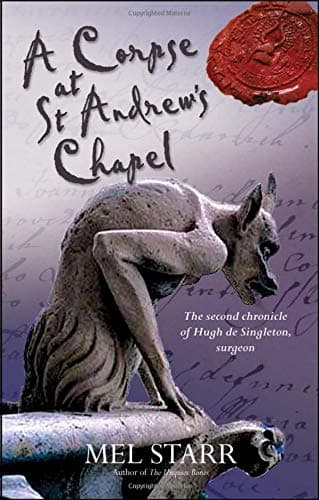 Book cover for A Corpse at St Andrew's Chapel (Chronicles of Hugh de Singleton, Surgeon) by Starr, Mel
