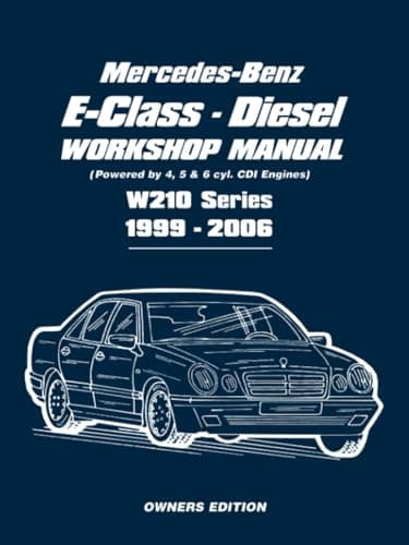 Book cover for Mercedes-Benz E-Class Diesel Workshop Manual 1999-2006: Owners Manual by Brooklands Books Ltd.