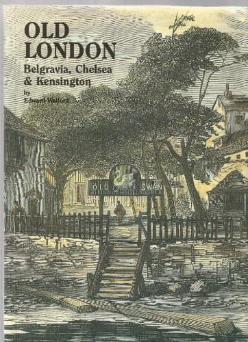 Old London: Belgravia, Chelsea and Kensington (Village London Series)