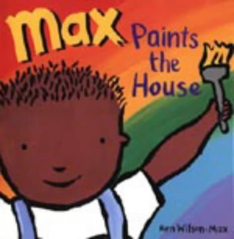 Book cover for Max Paints the House by Ken Wilson-Max