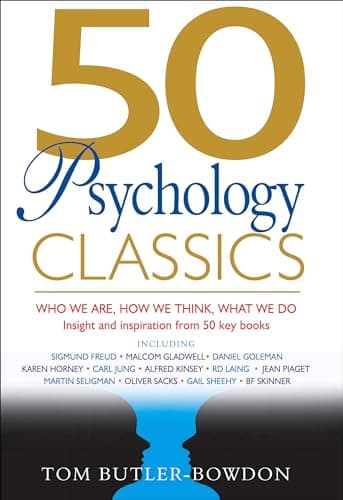 Book cover for 50 Psychology Classics: Who We Are, How We Think, What We Do: Insight and Inspiration from 50 Key Books by Butler-Bowdon, Tom