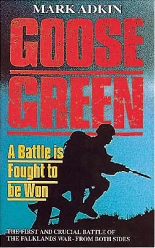 Goose Green: A Battle Is Fought to Be Won